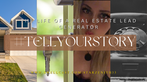 #TellYourStory - I Was A Real Estate Magnetic Lead Generator And This Is What I Learned