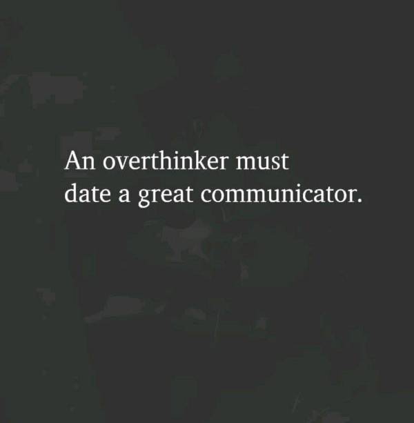 If you're dating an overthinker.
