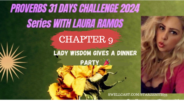 #ProverbsChallengeSeries - LADY WISDOM GIVES A DINNER PARTY -  1/09/2024