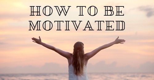 Motivation Monday - How To Motivate You