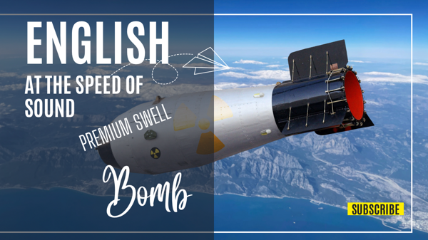 Bomb.com? EasyEnglish on Swellcast Premium Content for Subscribers