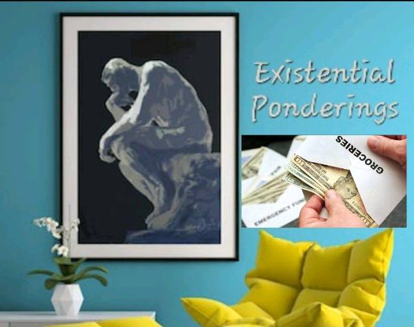 Existential Ponderings Ep. 6 - Are we spending our money or just paying for things?