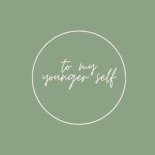 What would you tell your younger self?