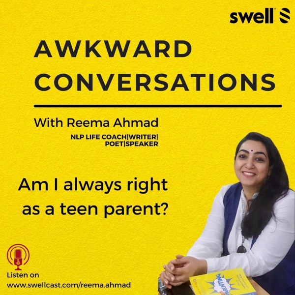 Are parents of teens always right? In this first episode of Awkward Conversations with Reema, we explore our own high handedness as parents.