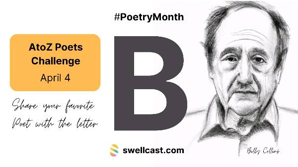 #PoetryMonth | Letter B- Share your favorite poet! Join the AtoZ Poets Challenge