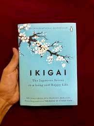 Ikigai : The Japanese Secret Of Long and Happy Life