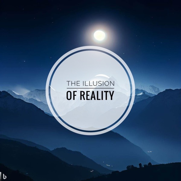 Illusion of Reality