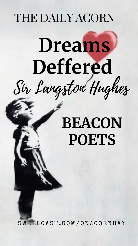 #BeaconPoets Dreams Deffered -Sir Langston Hughes