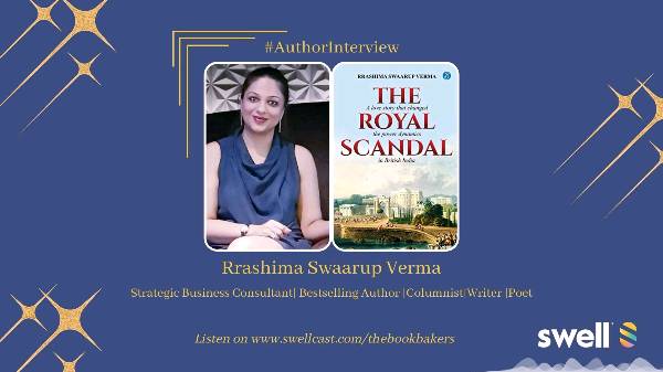 Rrashima Swaarup Verma on her historical non-fiction 'The Royal Scandal - A love story that changed the power dynamics in British India'.