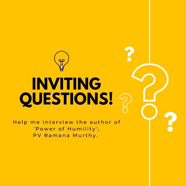 #AskAnAuthor | Inviting questions for the author of 'Power of Humility', PV Ramana Murthy.