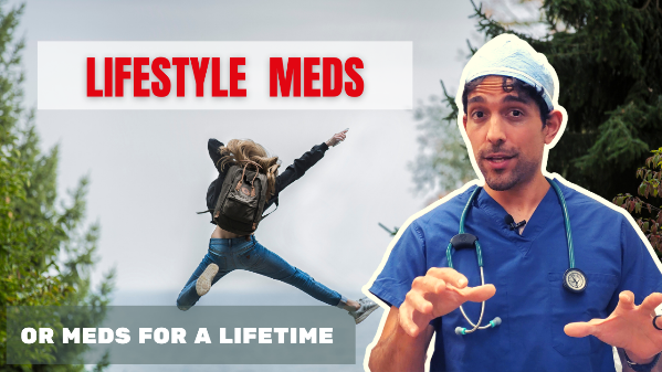 Lifestyle meds.. or a lifetime of meds?