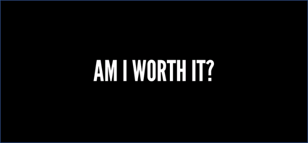 Let's Talk Real: Ep-09: Are you worth it? I failed to understand my worth as person, yes, I did.