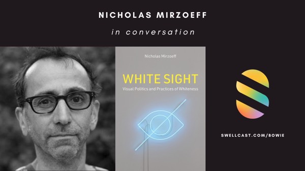 White Sight | Dismantling white supremacy with Nicholas Mirzoeff