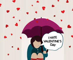 I Hate Valentine’s Day….