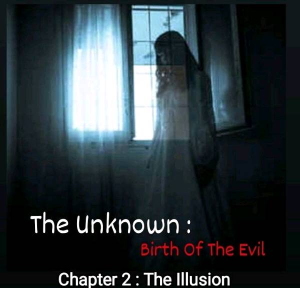 Chapter 2 :The Illusion