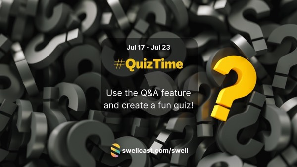 Join us for #QuizTime on Swell form July 17-23!