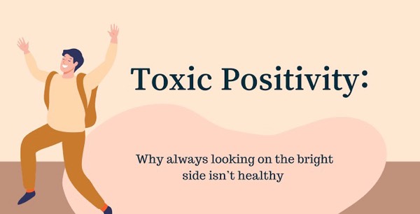 Isn’t being positive all the time TOXIC too ?