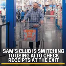 Sam’s Club using AI to check receipts now! Say what???