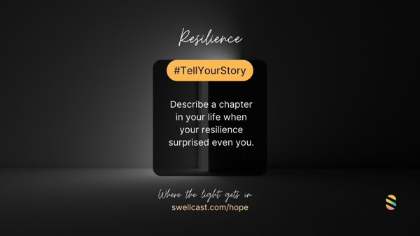 RESILIENCE | #TellYourStory - Describe a chapter in your life when your resilience surprised even you