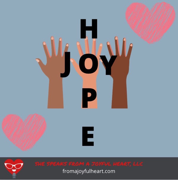 There’s Joy In Hope!