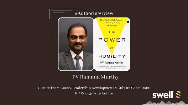 Is Humility a Sign of Weakness or a Strength in Leaders? PV Ramana Murthy on 'The Power of Humility'.