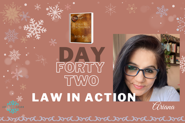 Do you know the law is always in action? ‘THE SECRET’ Daily Teachings - Day 42