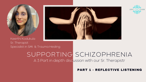 How to support your loved one if they suffer from Schizophrenia? - Part 1