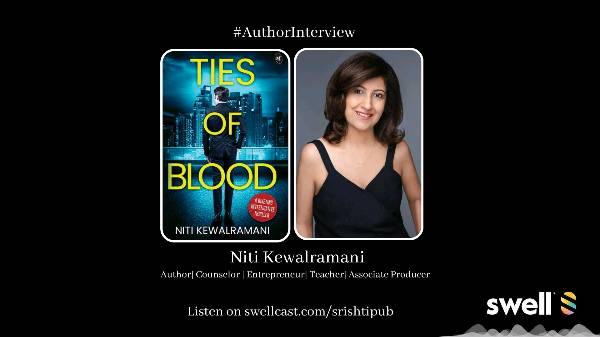 'With flickering attention spans, a meaty thriller can captivate a reader's interest..' - Author Niti Kewalramani on her novel 'Ties of Blood'.