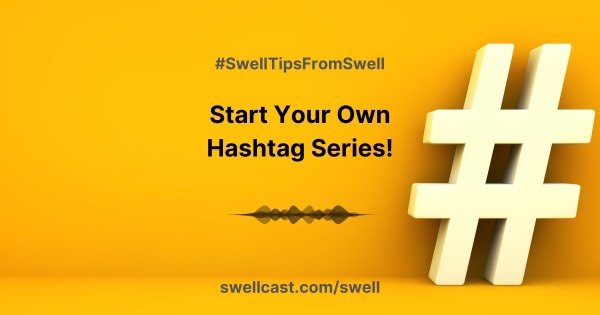 Starting a Hashtag Series on Swell
