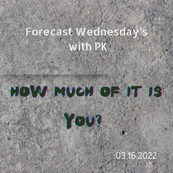 Forecast Wednesday’s: How Much of It is YOU?