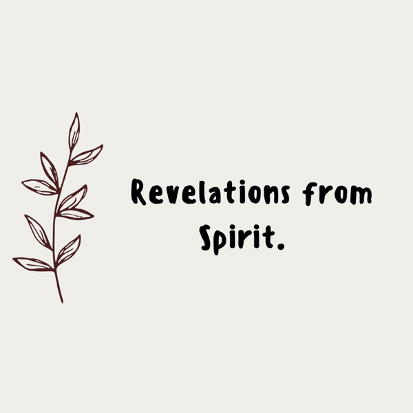 Revelations from Spirit.