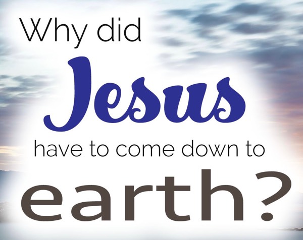 Why did Jesus come to us?