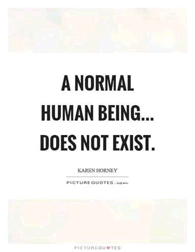 Does Normal Human Being Exist ?