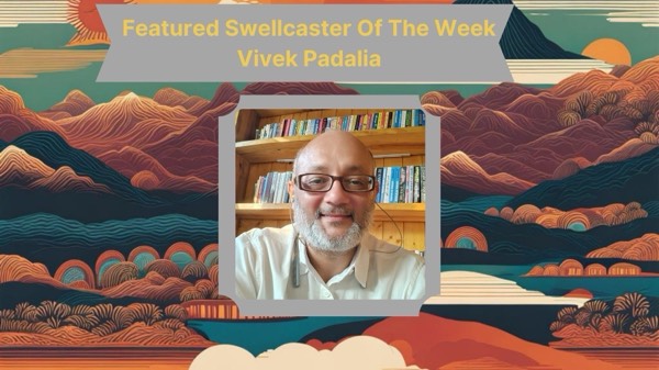 Featured Swellcaster of The Week: Vivek Padalia