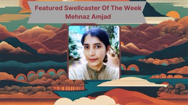 Featured Swellcaster of the week: Mehnaz Amjad