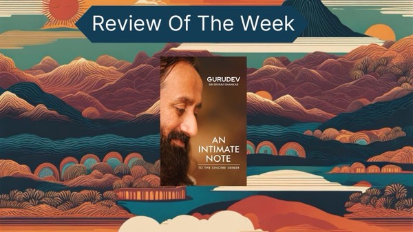 Review Of The Week: An Intimate Note To The Sincere Seeker
