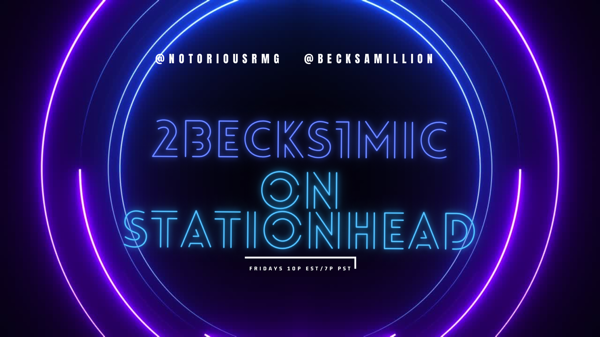 2Becks1Mic tonight on Stationhead