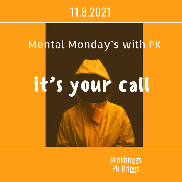 Mental Monday’s: It’s your call.