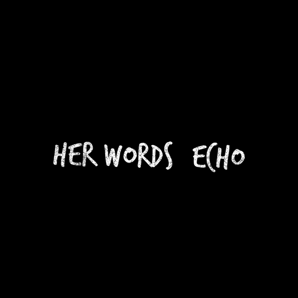 Her Words Echo