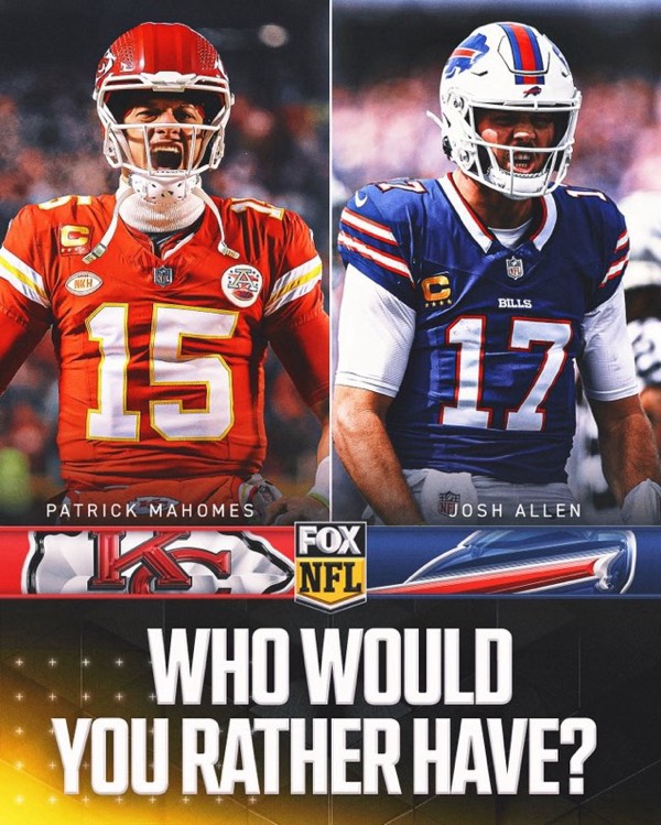Who would you rather have Pat  Mahomes or Josh Allen?