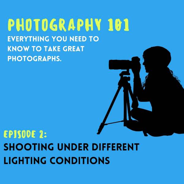 Photography 101 - Episode 2
