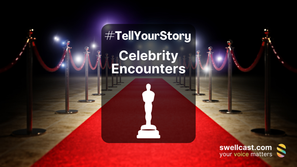 #TellYourStory - Celebrity Encounters