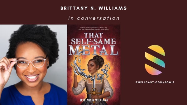 #AuthorInterview | The Self-Same Metal by actress, writer, and nerd of many fandoms, Brittany N. Williams