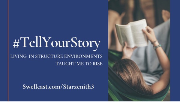 #TellYourStory - Living In Structured Environments Taught Me To Rise As A Kid