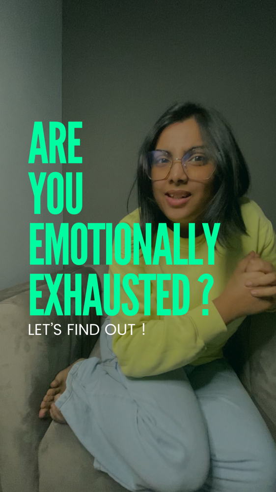 Listen to check if you are emotionally exhausted :)