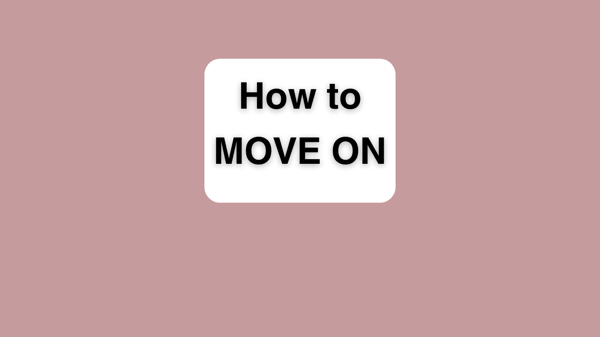 How to Move On