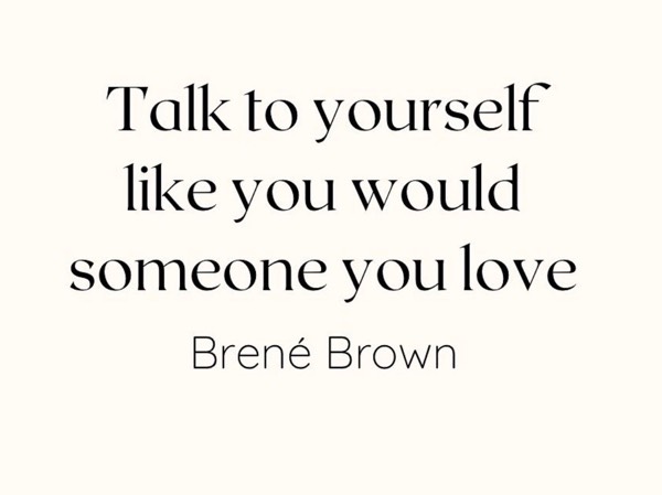 Are you kind when you talk to yourself ?