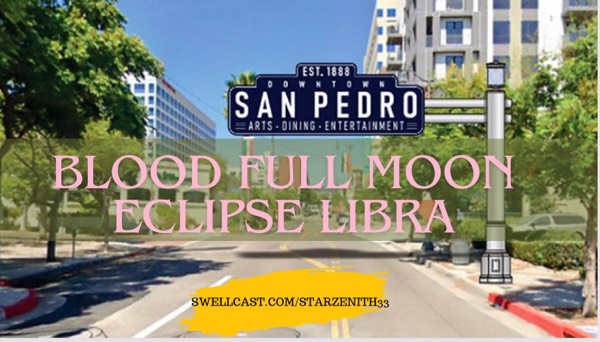 3/25/2024 12AM PST - BLOOD FULL MOON ECLIPSE LIBRA 5’ In SAN PEDRO, CA