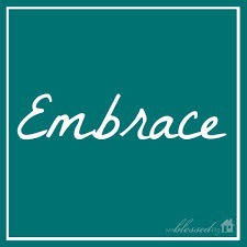 EMBRACE what you can not Change!