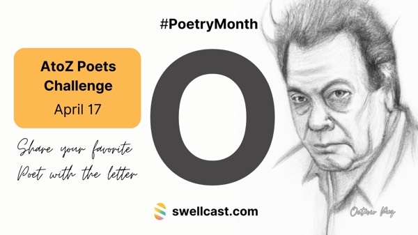 #PoetryMonth | Letter O - Share your favorite poet! Join the AtoZ Poets Challenge